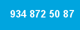 934 872 50 87